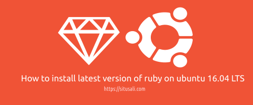 Memasang Ruby Terbaru di Ubuntu 16.04 LTS